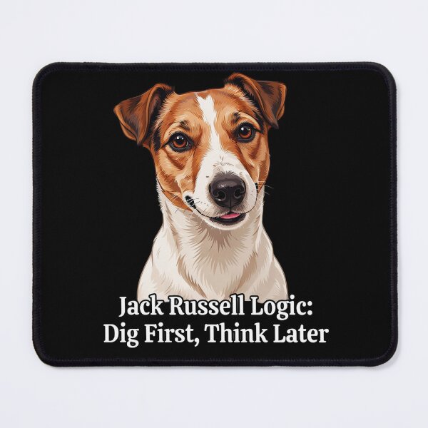 Item preview, Jack Russell Dog Owner Jack Russell Logic: Dig First, Think Later designed and sold by fantasticdesign.