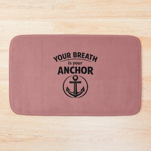 Item preview, Your Breath Is Your Anchor – Mindfulness Nautical Quote designed and sold by DesignHouse07.