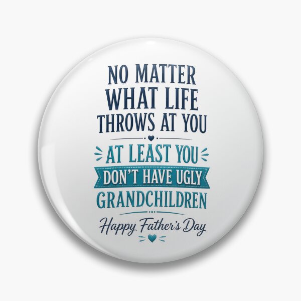 Item preview, At Least You Don't Have Ugly Grandchildren designed and sold by PatternFly.