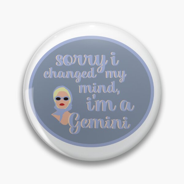 Item preview, sorry I changed my mind, I'm a Gemini designed and sold by Megan Miranda.