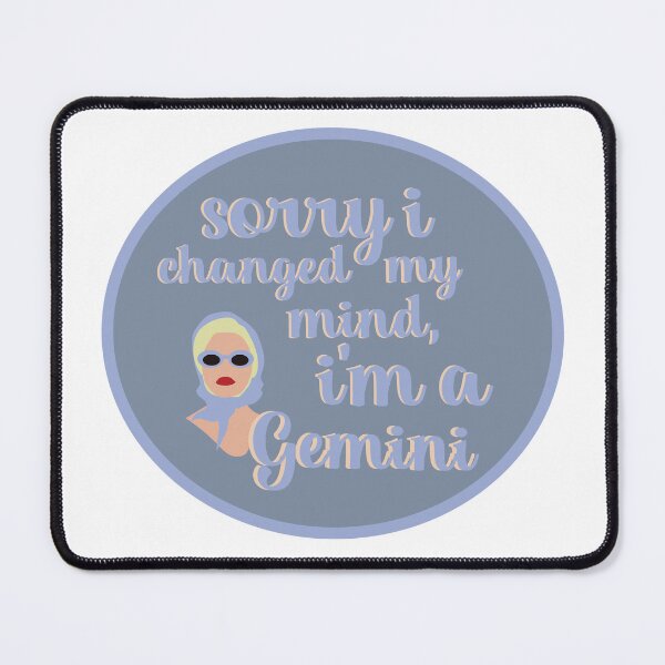 Item preview, sorry I changed my mind, I'm a Gemini designed and sold by Megan Miranda.