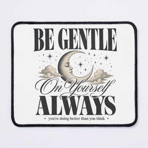 Item preview, Be Gentle On Yourself Always designed and sold by GrooveAndGlow.