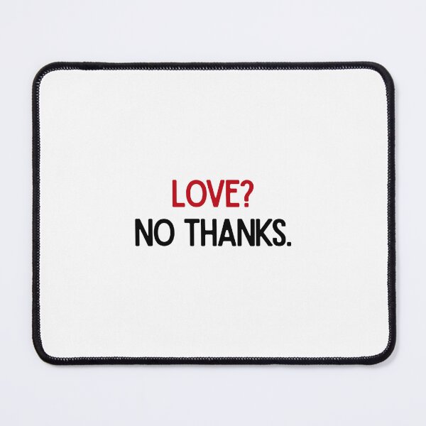 Item preview, Love? No Thanks – Funny Anti Valentine’s Day Design designed and sold by luckyhue.