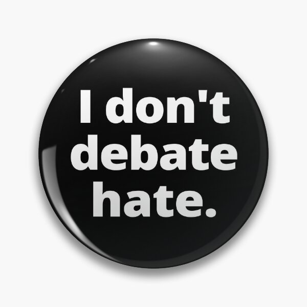 Artikelvorschau, Ich diskutiere nicht über Hass – T-Shirts, Anstecker, Magnete, Aufkleber, Tassen – Anti-Trump, Anti-MAGA, Anti-White-Supremacy- und Nazi-Protest-Shirts, Geschenke entworfen und verkauft von allfreelance.