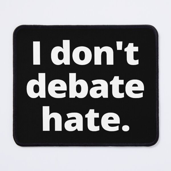 Item preview, I Don't Debate Hate T-shirts Tees Pins Magnets Stickers Mugs Anti Trump Anti MAGA Anti White Supremacists Nazis Protest Racism Shirts Gifts designed and sold by allfreelance.