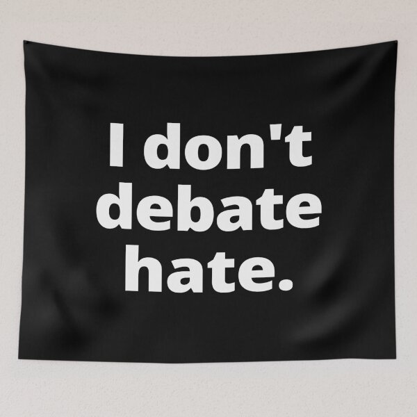 Item preview, I Don't Debate Hate T-shirts Tees Pins Magnets Stickers Mugs Anti Trump Anti MAGA Anti White Supremacists Nazis Protest Racism Shirts Gifts designed and sold by allfreelance.
