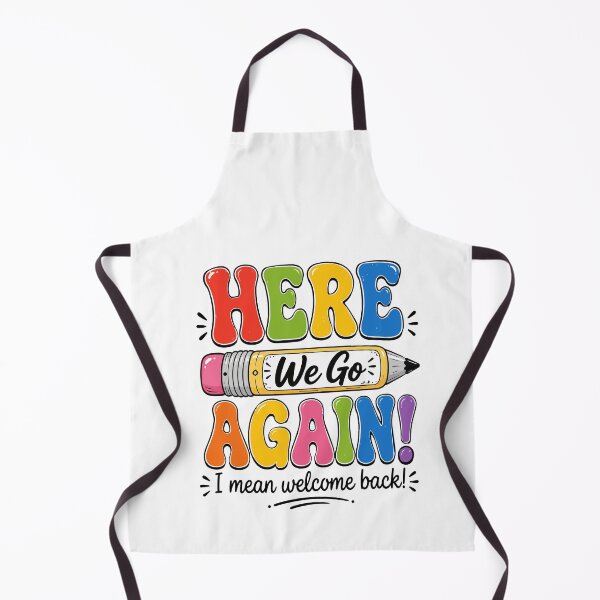 Item preview,  Here We Go Again I Mean Welcome Back Teacher  designed and sold by BornBorn.