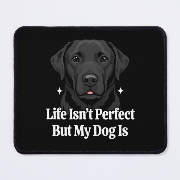Item preview, Black Labrador Art Design Life Isn't Perfect But My Dog Isn designed and sold by fantasticdesign.