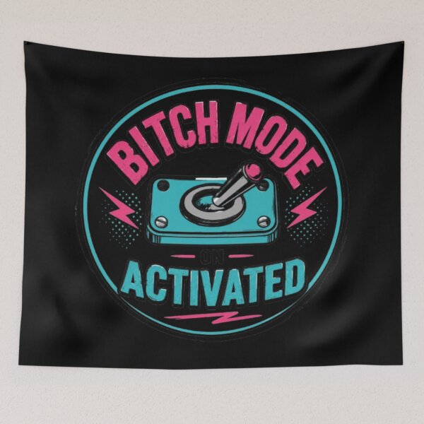 Item preview, Bitch Mode activated  designed and sold by Roxburylane.