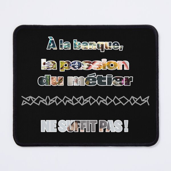 Item preview, At the bank, passion is not enough designed and sold by Frédéric G •.