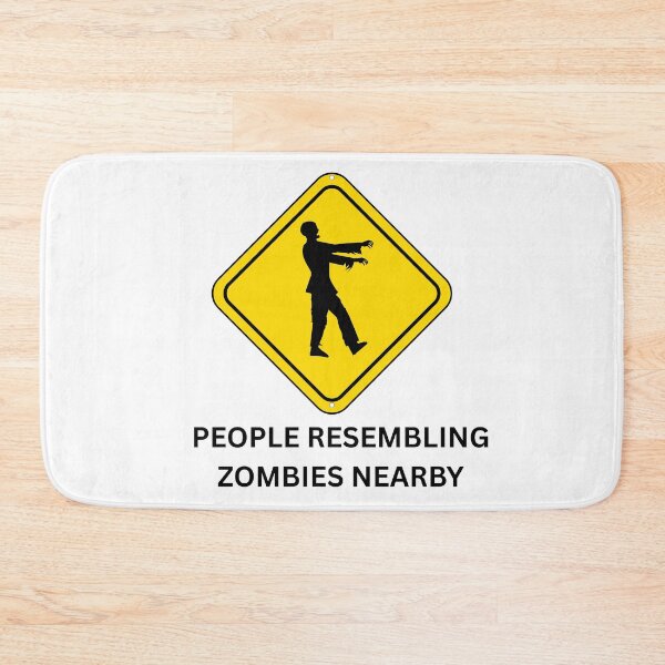 Item preview, Funny - People Resembling Zombies Nearby Sign designed and sold by MayaCordalia.