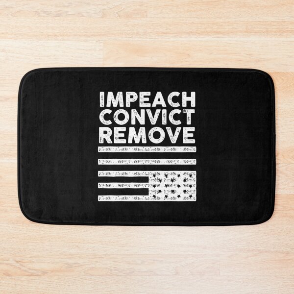 Item preview, IMPEACH CONVICT REMOVE (fdt) designed and sold by remerasnerdas.