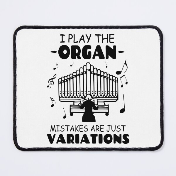Item preview, I Play The Organ Mistakes Are Just Variations designed and sold by Tillscreativ.