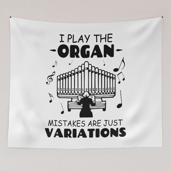 Item preview, I Play The Organ Mistakes Are Just Variations designed and sold by Tillscreativ.