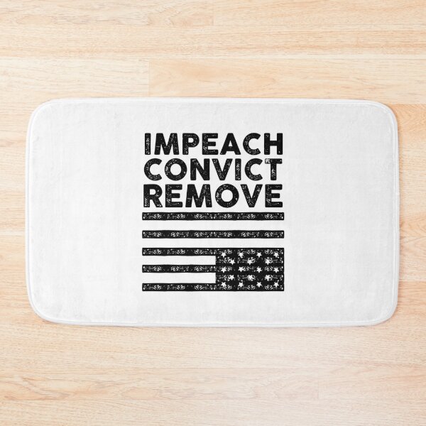 Item preview, IMPEACH CONVICT REMOVE (fdt) designed and sold by remerasnerdas.