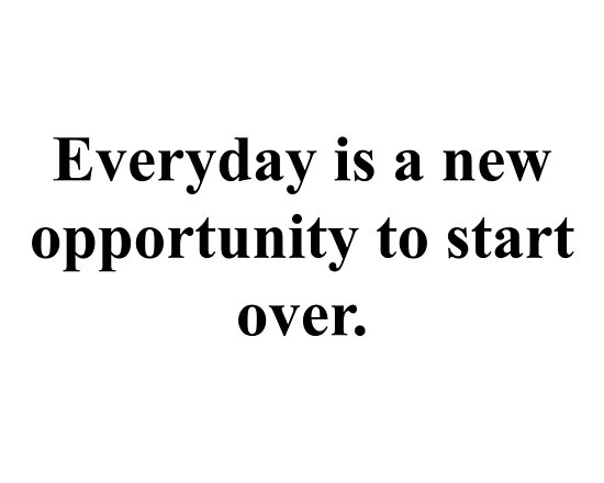 everyday is a new opportunity quotes short