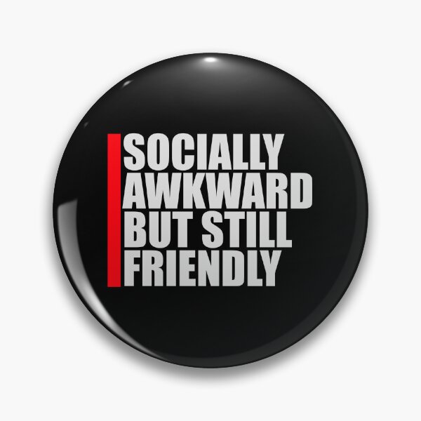 Item preview, Socially Awkward But Still Friendly Funny Relatable Quote designed and sold by shirt-o-mat.
