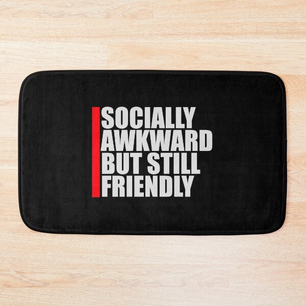 Item preview, Socially Awkward But Still Friendly Funny Relatable Quote designed and sold by shirt-o-mat.