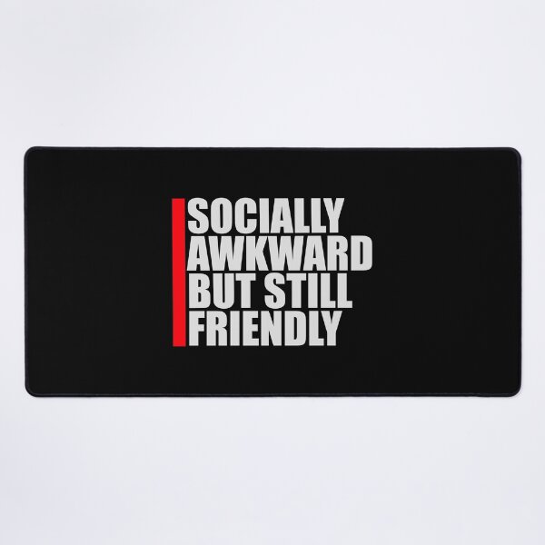 Item preview, Socially Awkward But Still Friendly Funny Relatable Quote designed and sold by shirt-o-mat.