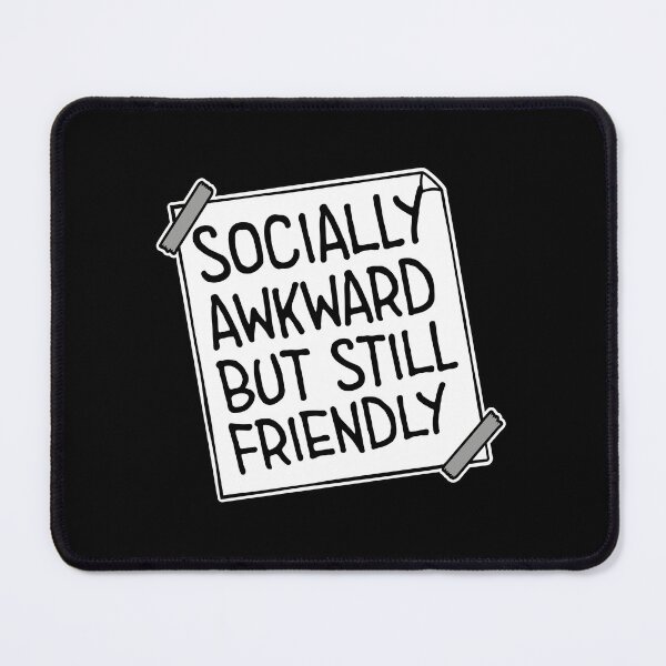 Item preview, Socially Awkward But Still Friendly Funny Relatable Quote designed and sold by shirt-o-mat.