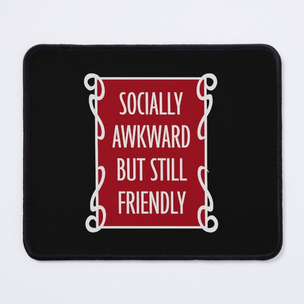 Item preview, Socially Awkward But Still Friendly Funny Relatable Quote designed and sold by shirt-o-mat.