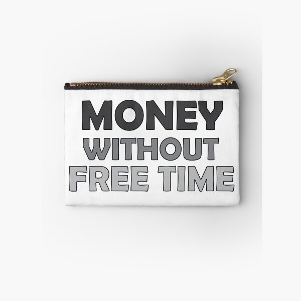 Item preview, money without free time designed and sold by Positive Mindzet!.