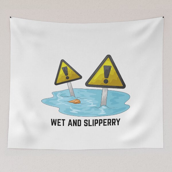 Item preview, Wet and Slipppery Sign designed and sold by MayaCordalia.