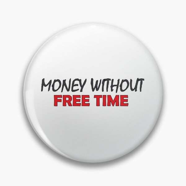 Item preview,  money without free time designed and sold by Positive Mindzet!.
