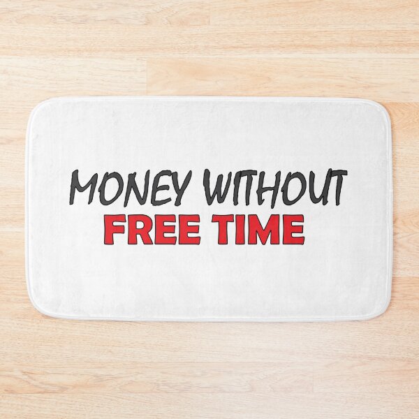 Item preview,  money without free time designed and sold by Positive Mindzet!.