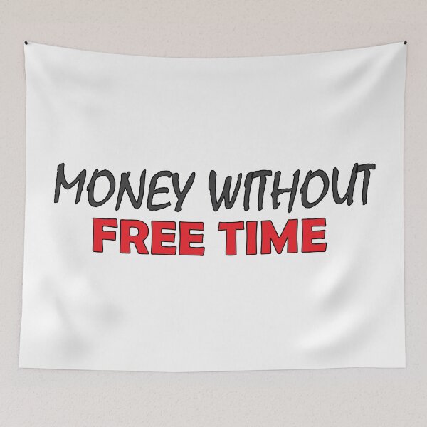Item preview,  money without free time designed and sold by Positive Mindzet!.