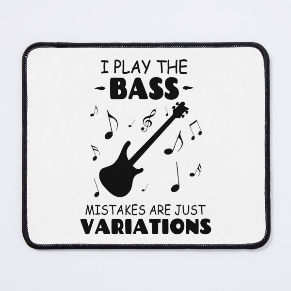 Item preview, I Play The Bass Mistakes Are Just Variations designed and sold by Tillscreativ.