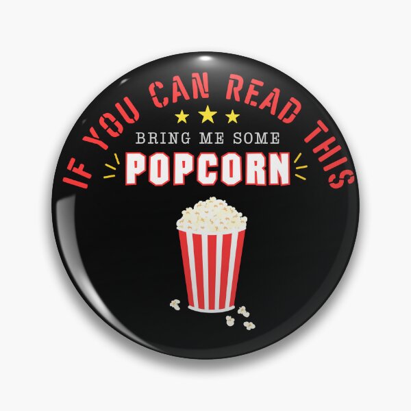 Item preview, If You Can Read This, Bring Me Some Popcorn designed and sold by Shedronpanda.