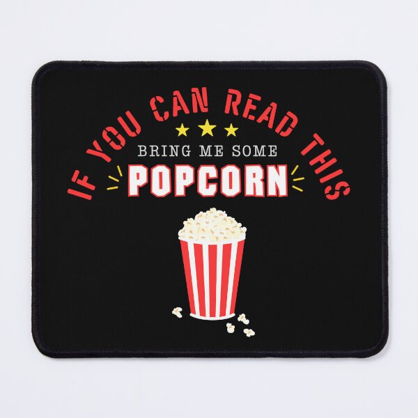Item preview, If You Can Read This, Bring Me Some Popcorn designed and sold by Shedronpanda.