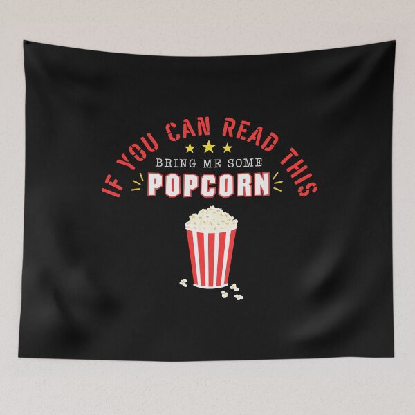 Item preview, If You Can Read This, Bring Me Some Popcorn designed and sold by Shedronpanda.