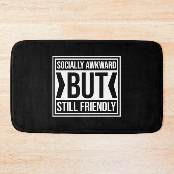 Item preview, Socially Awkward But Still Friendly Funny Relatable Quote designed and sold by shirt-o-mat.
