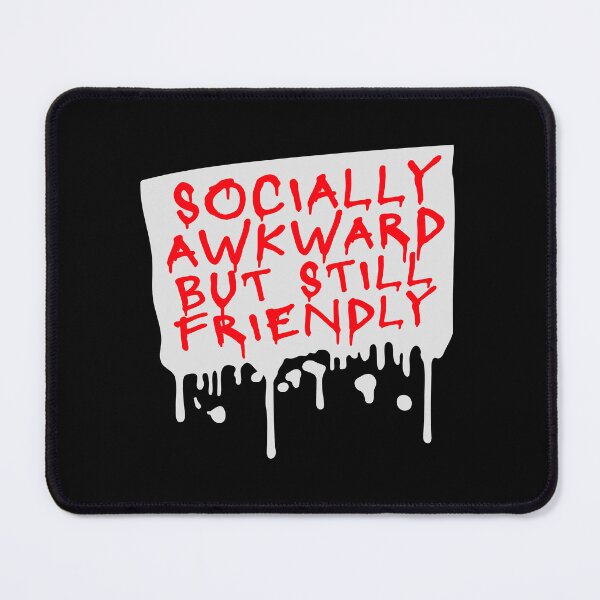 Item preview, Socially Awkward But Still Friendly Funny Relatable Quote designed and sold by shirt-o-mat.