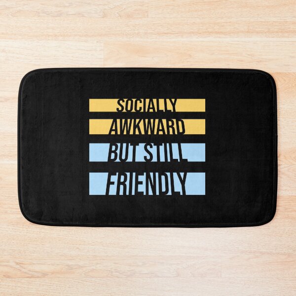 Item preview, Socially Awkward But Still Friendly Funny Relatable Quote designed and sold by shirt-o-mat.