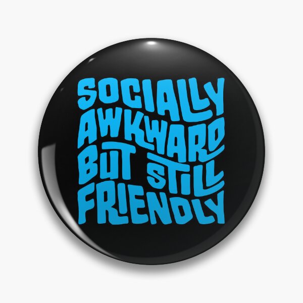 Item preview, Socially Awkward But Still Friendly Funny Relatable Quote designed and sold by shirt-o-mat.