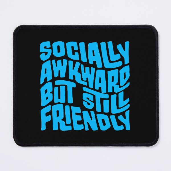 Item preview, Socially Awkward But Still Friendly Funny Relatable Quote designed and sold by shirt-o-mat.