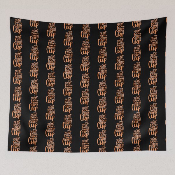 Item preview, You Can't Pour From An Empty Cup Self Care Quote designed and sold by shirt-o-mat.