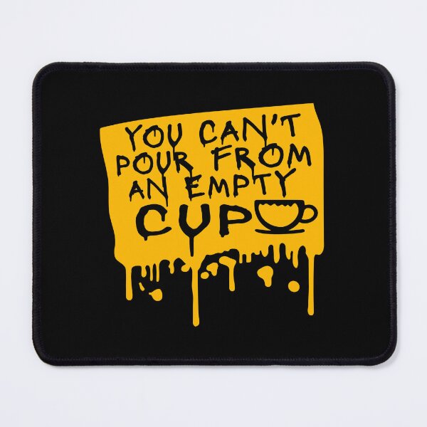 Item preview, You Can't Pour From An Empty Cup Self Care Quote designed and sold by shirt-o-mat.