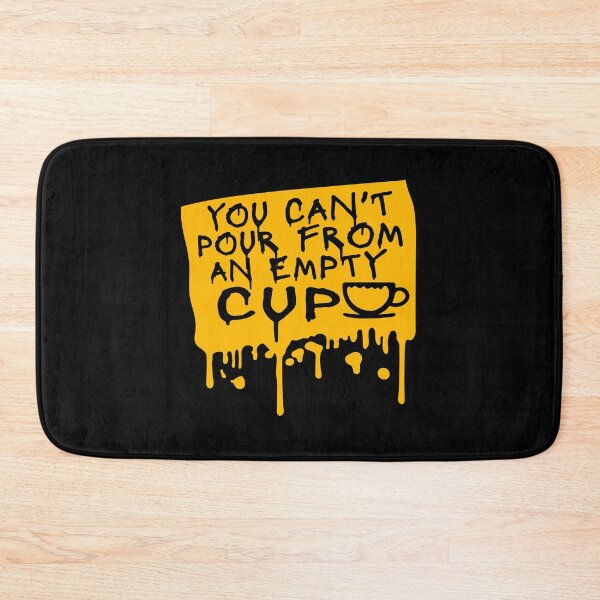 Item preview, You Can't Pour From An Empty Cup Self Care Quote designed and sold by shirt-o-mat.