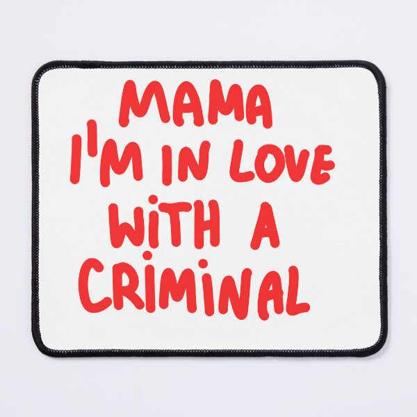 Item preview, mama I'm in love with a criminal designed and sold by Kasia1987t.
