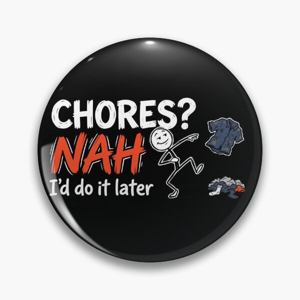 Item preview, Funny Stickman Procrastination - Chores? NAH I'd Do It Later designed and sold by LevelUpLad.