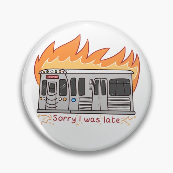 Item preview, "Sorry I was Late" CTA Fire designed and sold by AlexisKoleArt.
