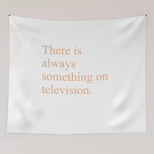 Item preview, There is always something on television designed and sold by StrtMkngShrts.