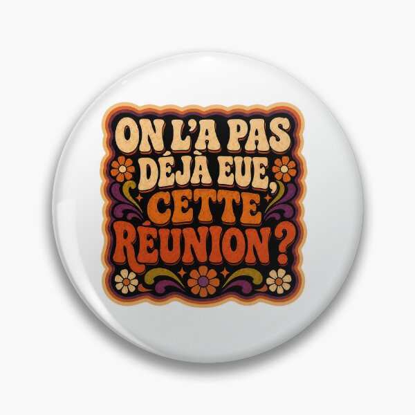 Item preview, Haven't we already had this meeting? | Office Humor | Funky Design designed and sold by Eric Sintès.