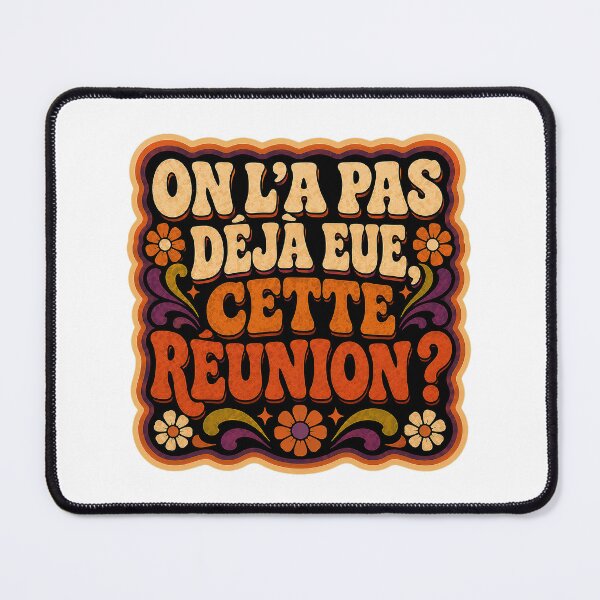 Item preview, Haven't we already had this meeting? | Office Humor | Funky Design designed and sold by Eric Sintès.