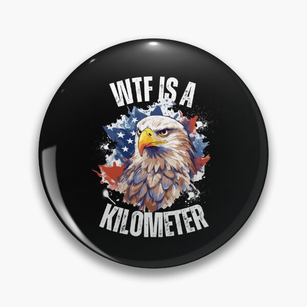 Item preview, WTF is A Kilometer Funny 4th of July Founding for Dad USA Patriotic Men Women  designed and sold by HamadaArtivio1.