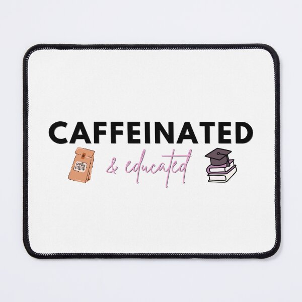 Item preview, Caffeinated & Educated designed and sold by x16sydneynicole.